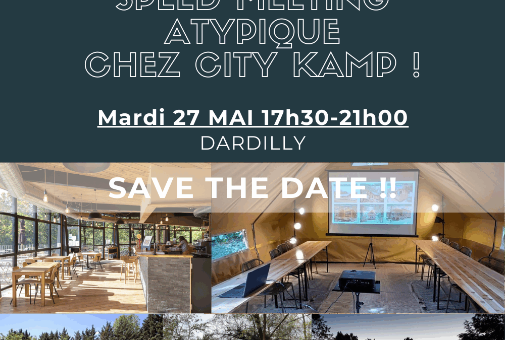 27/05 – Speed Meeting chez CITY KAMP HUTTOPIA – Dardilly
